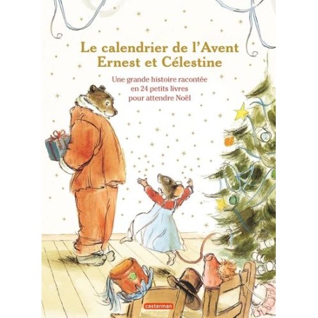 Ernest et Célestine - Le calendrier de l'Avent - Une grande histoire racontée en 24 petits livres pour attendre Noël