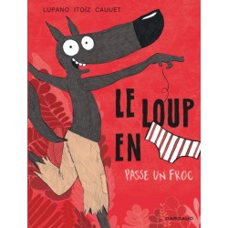 Le loup en slip - Le loup...