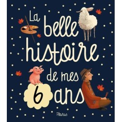 La belle histoire de mes 6 ans