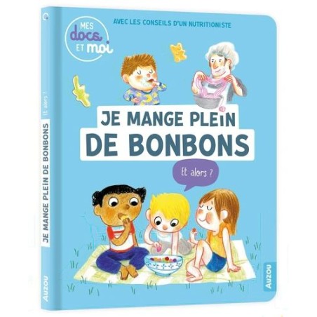 Je mange plein de bonbons - Et alors ?