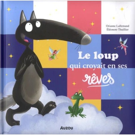 Le loup qui croyait en ses rêves