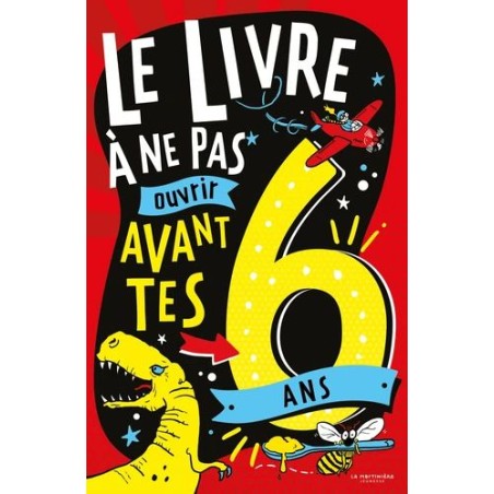 Le livre à ne pas ouvrir avant tes 6 ans !