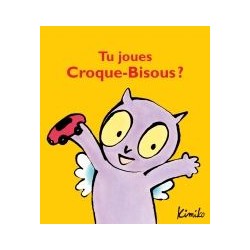 Tu joues Croque-Bisous ?