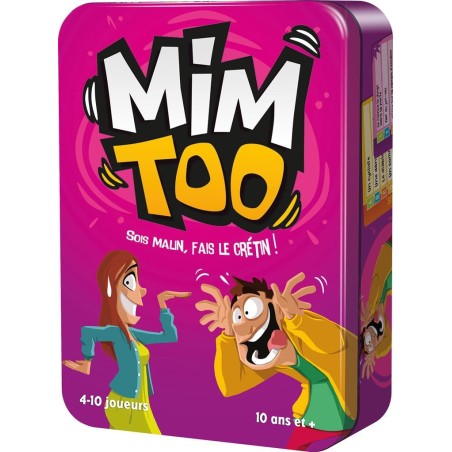 Mim too - Sois malin, fais le crétin !