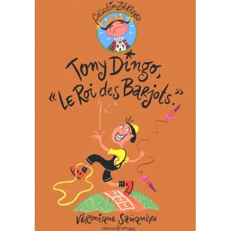 Zoé Kezako - Tony Dingo, "Le Roi des Barjots."
