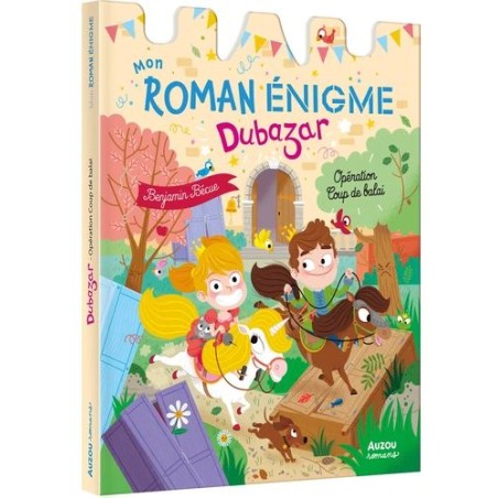 Mon roman énigme Dubazar - Opération coup de balai
