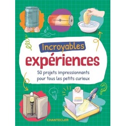 Incroyables expériences -...