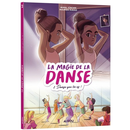 La magie de la danse - Danse qui tu es ! - Tome 2