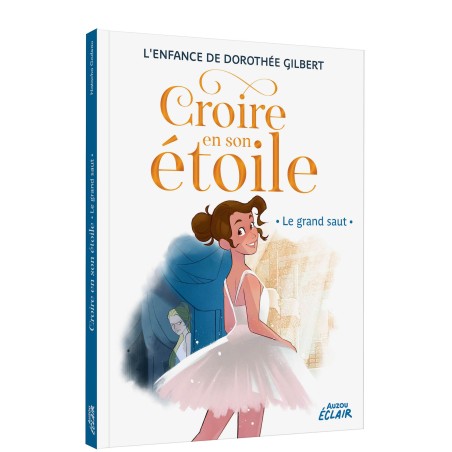 Croire en son étoile - Le grand saut - Tome 5
