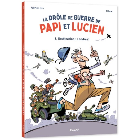 La drôle de guerre de Papi et Lucien - Destination : Londres ! - Tome 1