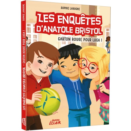 Les enquêtes d'Anatole Bristol - Carton rouge pour Luca ! -  Tome 8
