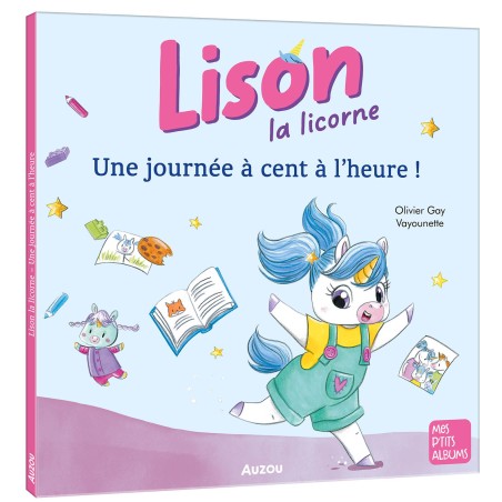 Lison la licorne - Une journée à cent à l'heure !