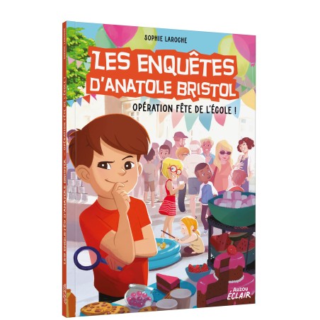 Les enquêtes d'Anatole Bristol - Opération fête de l'école ! - Tome 15