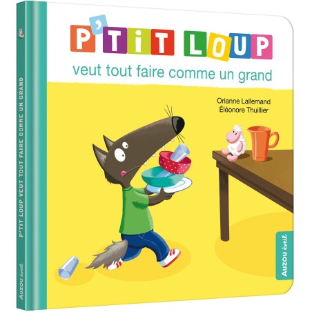 P'tit loup veut tout faire comme un grand