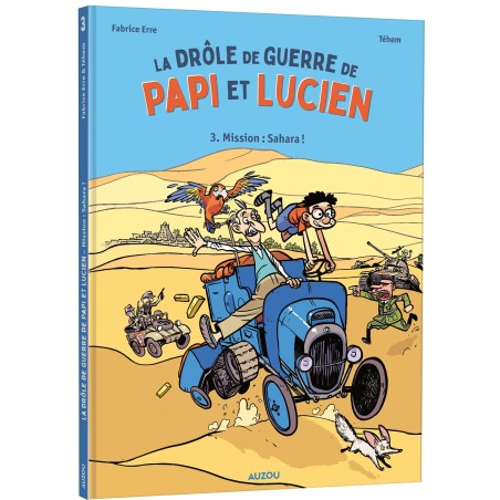 La drôle de guerre de Papi et Lucien - Mission : Sahara ! - Tome 3