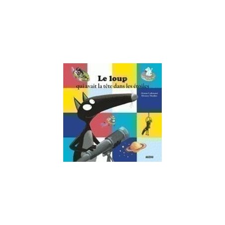 Le Loup qui avait la tête dans les étoiles