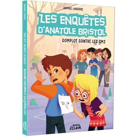 Les enquêtes d'Anatole Bristol - Complot entre CM2 - Tome 13