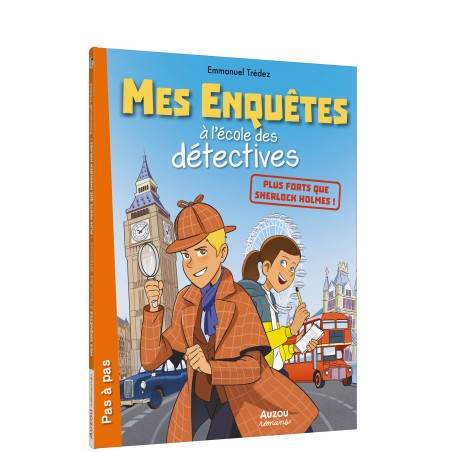 Mes enquêtes à l'école des détectives - Plus forts que Sherlock Holmes !
