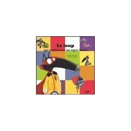 Le Loup qui voulait être un super-héros