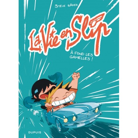 La vie en slip - Tome 3 - À fond les gamelles