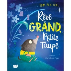 Rêve Grand Petite Taupe