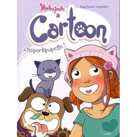 Mistinguette & Cartoon - Chaperlipopette! - Tome 3
