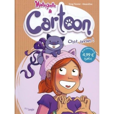 Mistinguette & Cartoon - Chat arrive! - Tome 1