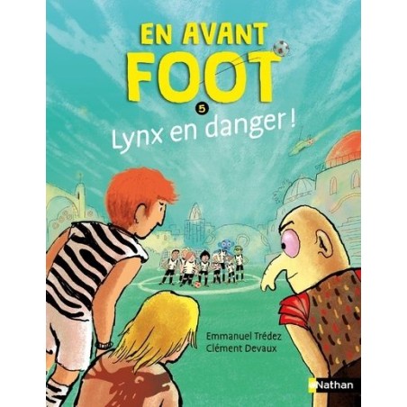 En avant foot - Tome 5 - Lynx en danger!