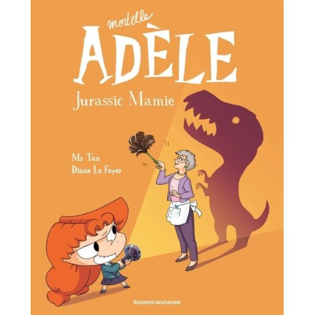 Mortelle Adèle - Jurassic Mamie - Tome 16