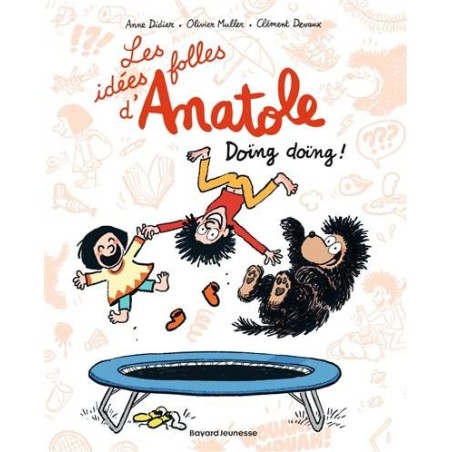 Les folles idées d'Anatole - Tome 3 - Doïng doïng